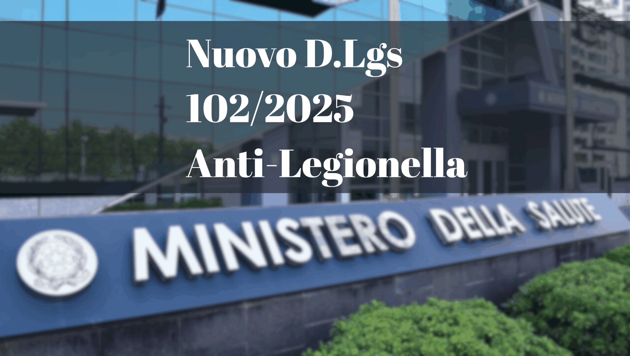 il-nuovo-D-Lgs-102-anti-legionella-del ministero-della-salute